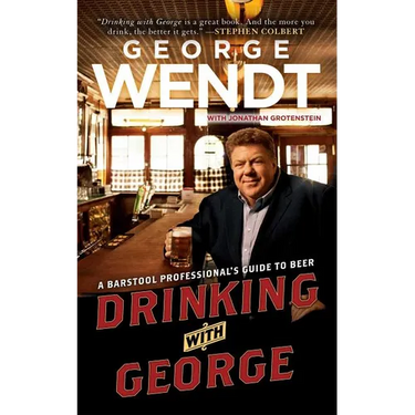 Drinking with George: A Barstool Professional's Guide to Beer