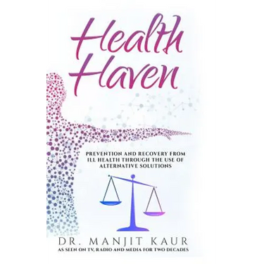 Health Haven: Prevention and Recovery from Ill Health Through the Use of Alternative Solutions