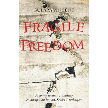 Fragile Freedom: A young woman's unlikely emancipation in post-Soviet Azerbaijan