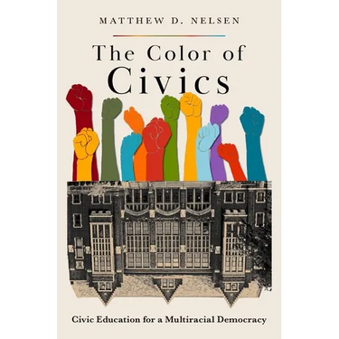 The Color of Civics: Civic Education for a Multiracial Democracy