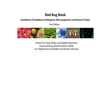 Bad Bug Book Handbook of Foodborne Pathogenic Microorganisms and Natural Toxins 2nd Edition