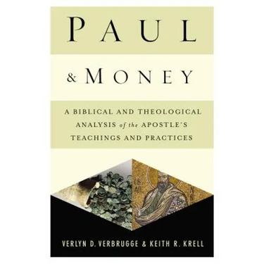 The Paul and Money: A Biblical and Theological Analysis of the Apostle's Teachings and Practices