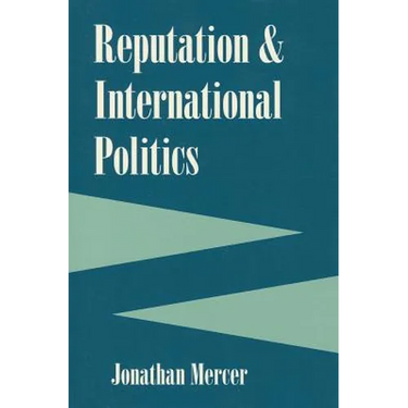 Reputation and International Politics