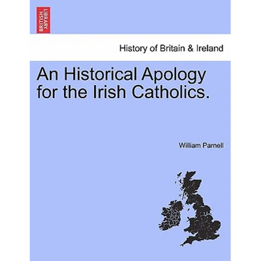 An Historical Apology for the Irish Catholics.