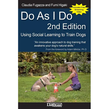 Do As I Do 2nd Edition: Using Social Learning to Train Dogs