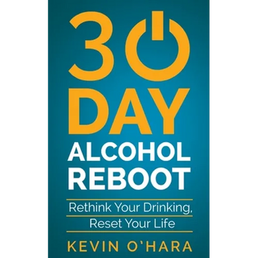 30 Day Alcohol Reboot: Rethink your drinking, reset your life