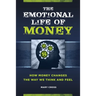 The Emotional Life of Money: How Money Changes the Way We Think and Feel