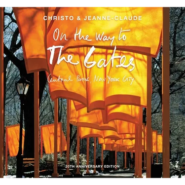 Christo and Jeanne-Claude: On the Way to the Gates, Central Park, New York City: 20th Anniversary Edition