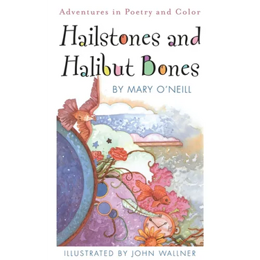 Hailstones and Halibut Bones: Adventures in Poetry and Color