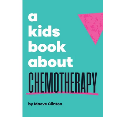 A Kids Book About Chemotherapy