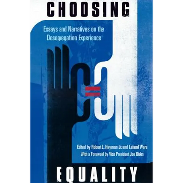 Choosing Equality: Essays and Narratives on the Desegregation Experience
