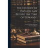 The History of English Law Before the Time of Edward I; Volume 1