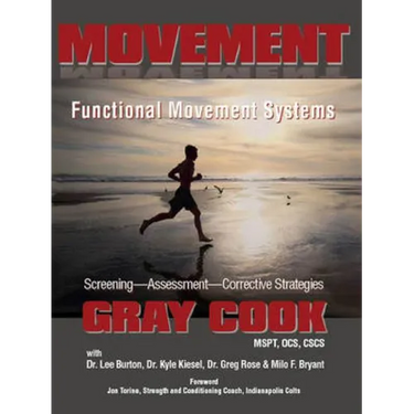 Movement: Functional Movement Systems: Screening, Assessment, Corrective Strategies