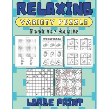 Relaxing Variety Puzzle Book for Adults Large Print: Explore The World of Stress Management and Mental Wellness