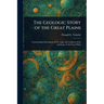 The Geologic Story of the Great Plains