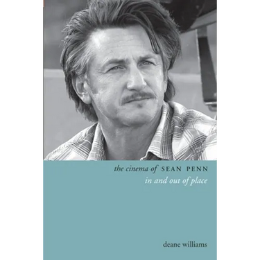 The Cinema of Sean Penn: In and Out of Place