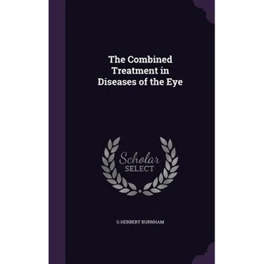 The Combined Treatment in Diseases of the Eye