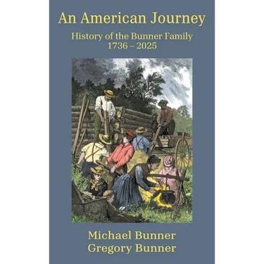 An American Journey - History of the Bunner Family 1736 - 2025