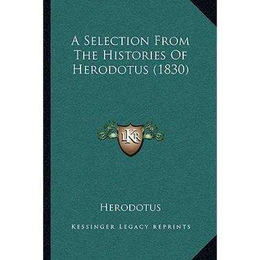 A Selection From The Histories Of Herodotus (1830)