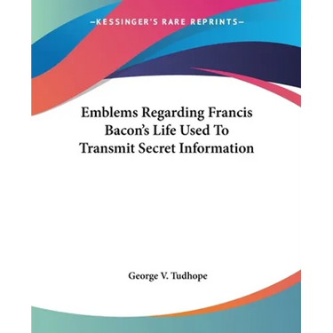 Emblems Regarding Francis Bacon's Life Used To Transmit Secret Information