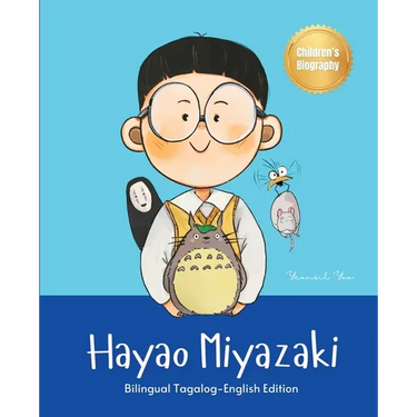 Hayao Miyazaki: Bilingual Tagalog-English Children's Biography Book