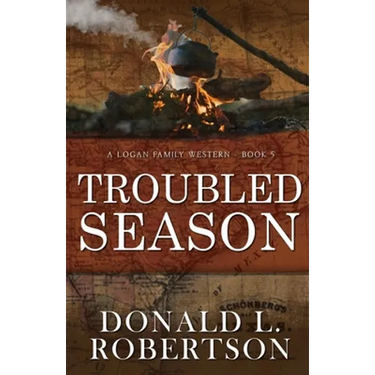 Troubled Season: A Logan Family Western - Book 5