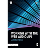 Working with the Web Audio API
