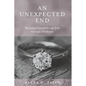 An Unexpected End: The lessons I learned through faith, marriage, and divorce