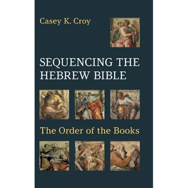 Sequencing the Hebrew Bible: The Order of the Books