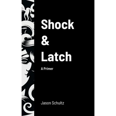 Shock & Latch: A Primer