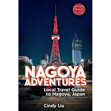 Nagoya Adventures: Local Travel Guide to Nagoya, Japan