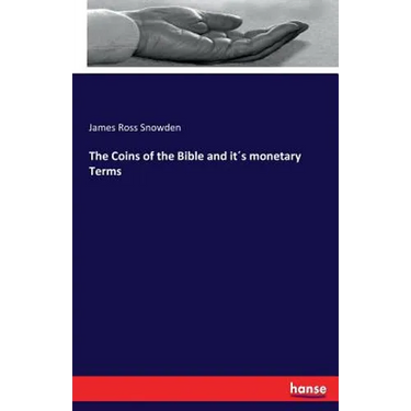 The Coins of the Bible and it´s monetary Terms