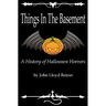 Things In The Basement: A History Of Halloween Horrors