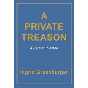 A Private Treason: A German Memoir