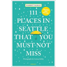 111 Places in Seattle That You Must Not Miss