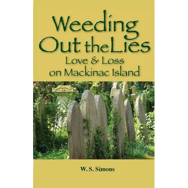 Weeding Out the Lies: Love and Loss on Mackinac Island