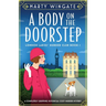 A Body on the Doorstep: A completely gripping historical cozy murder mystery