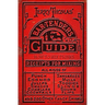 Jerry Thomas' Bartenders Guide: How To Mix Drinks 1862 Reprint: A Bon Vivant's Companion
