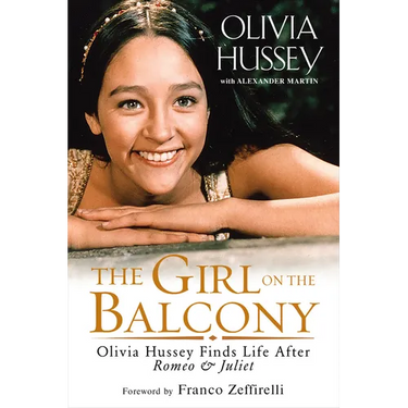The Girl on the Balcony: Olivia Hussey Finds Life After Romeo and Juliet