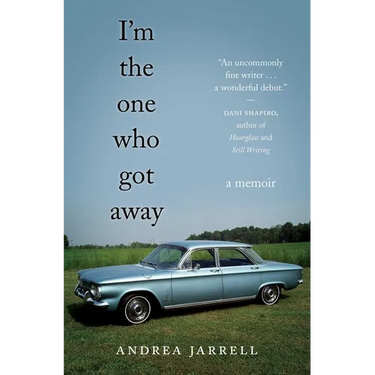 I'm the One Who Got Away: A Memoir
