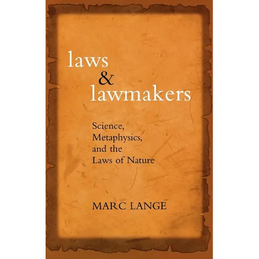 Laws and Lawmakers: Science, Metaphysics, and the Laws of Nature