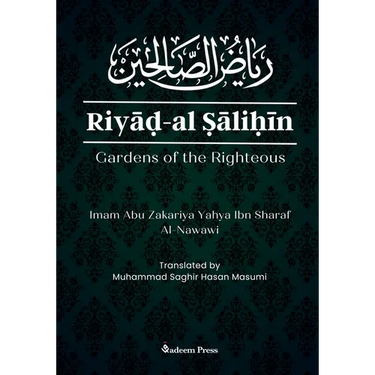 Riyad Al Salihin: Gardens of the Righteous: Gardens of the righteous