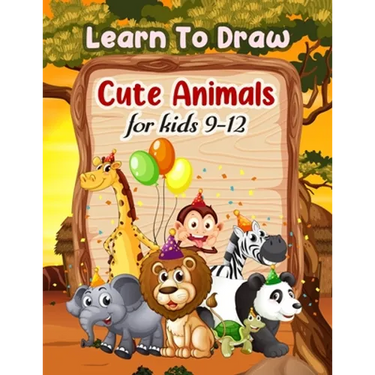 Learn To Draw Cute Animals For Kids 9-12