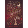 The Unsolved Case of the Secret Christmas Baby: A Victorian Cozy Mystery