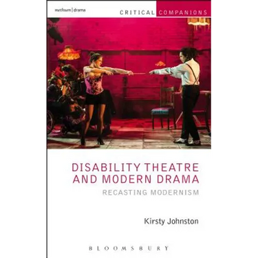 Disability Theatre and Modern Drama: Recasting Modernism