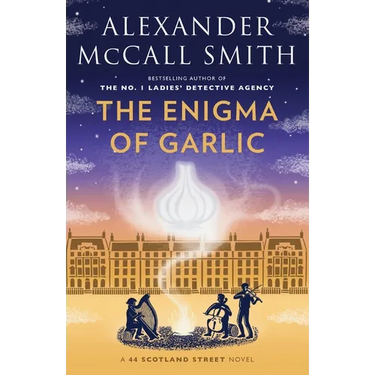 The Enigma of Garlic: 44 Scotland Street Series (16)