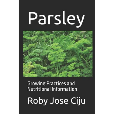 Parsley: Growing Practices and Nutritional Information