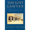 The Lost Lawyer: Failing Ideals of the Legal Profession