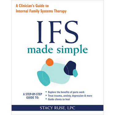 Ifs Made Simple: A Clinician's Guide to Internal Family Systems Therapy