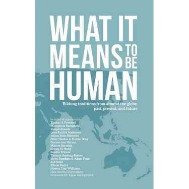 What it Means to Be Human: Bildung traditions from around the globe, past, present, and future